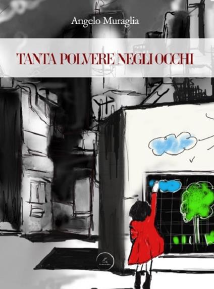 Tanta polvere negli occhi - Angelo Muraglia - copertina