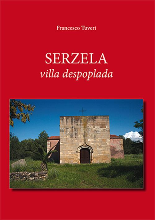 Serzela. Villa despoplada - Francesco Tuveri - copertina