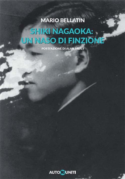 Shiki Nagaoka: un naso di finzione - Mario Bellatin - copertina