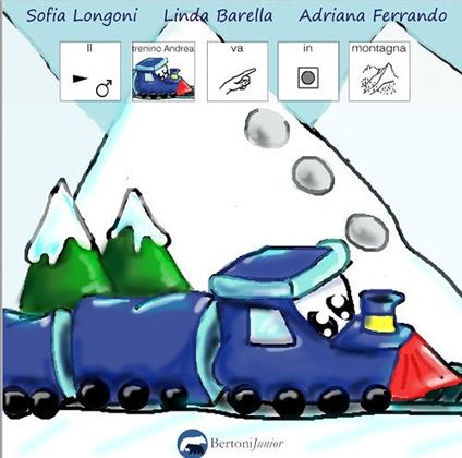 Il trenino Andrea va in montagna. Ediz. CAA - Sofia Longoni,Linda Barella,Adriana Ferrando - copertina