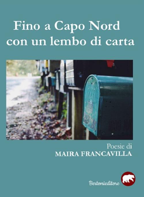 Fino a Capo Nord con un lembo di carta - Maira Francavilla - copertina