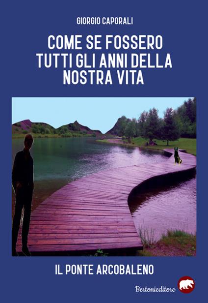 Come se fossero tutti gli anni della nostra vita - Giorgio Caporali - copertina