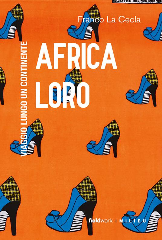 Africa loro. Viaggio lungo un continente - Franco La Cecla - ebook