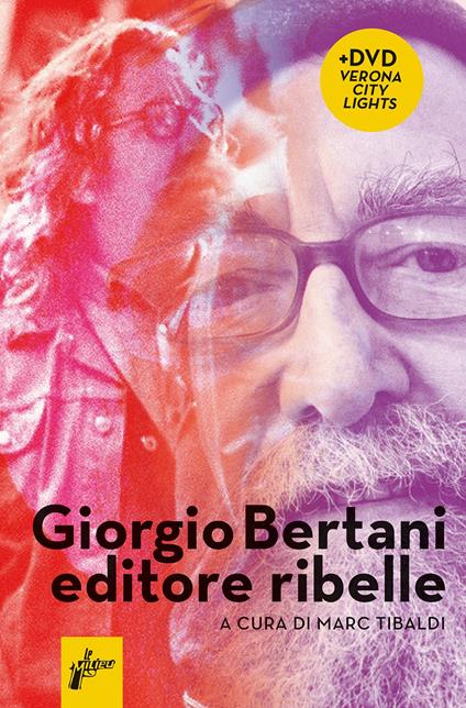 Giorgio Bertani, editore ribelle. Con DVD video - copertina