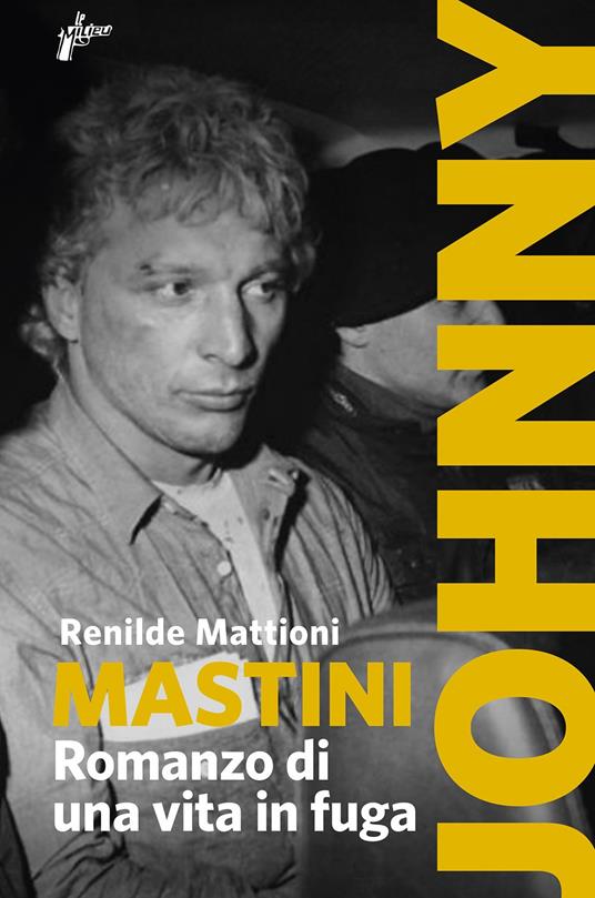 Mastini. Romanzo di una vita in fuga - Renilde Mattioni - copertina