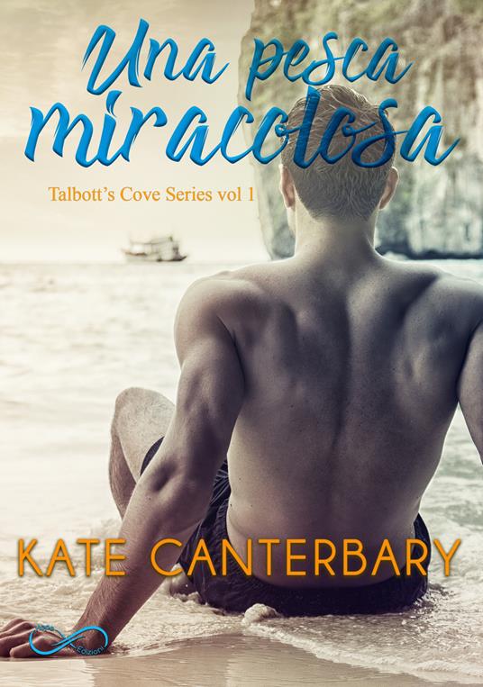 Una pesca miracolosa. Talbott's Cove series. Vol. 1 - Kate Canterbary,Erika Arcoleo - ebook