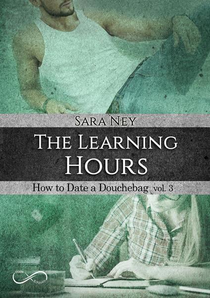 The learning hours. How to date a douchebag. Vol. 3 - Sara Ney - copertina