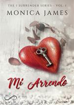 Mi arrendo. The I surrender series. Vol. 1