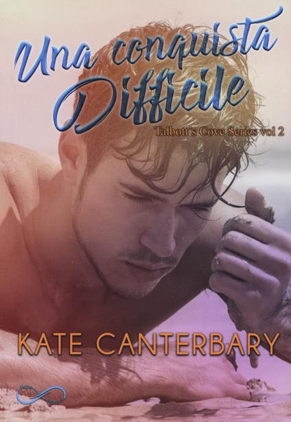 Una conquista difficile. Talbott's Cove series. Vol. 2 - Kate Canterbary - copertina