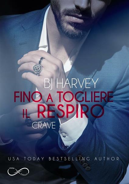 Fino a togliere il respiro. Crave - B. J. Harvey,Raffaella Arnaldi - ebook