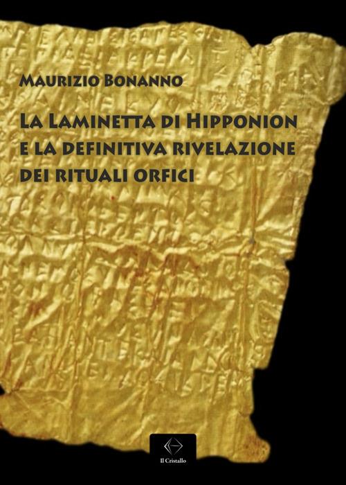 La laminetta di Hipponion e la definitiva rivelazione dei rituali orfici - Maurizio Bonanno - copertina