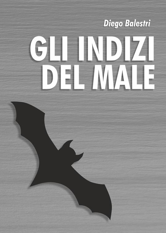 Gli indizi del male - Diego Balestri - copertina