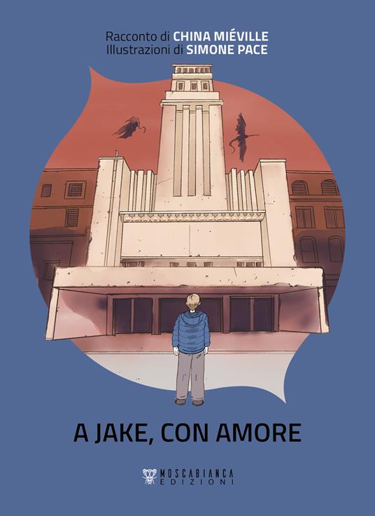 A Jake, con amore - China Miéville,Simone Pace,Lucrezia Pei - ebook