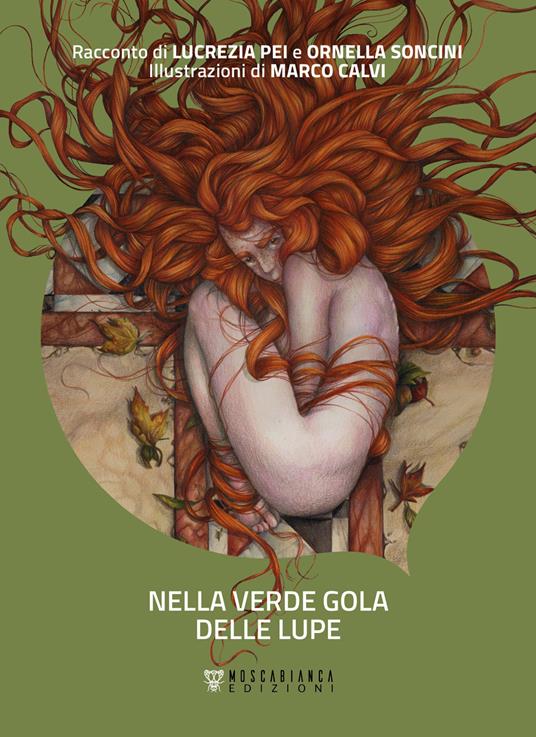 Nella verde gola delle lupe - Lucrezia Pei - Ornella Soncini - - Libro -  Moscabianca Edizioni 