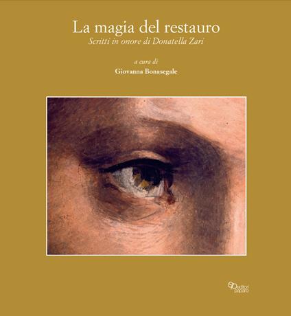 La magia del restauro. Scritti in onore di Donatella Zari Giantomassi - copertina