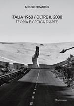 Italia 1960 oltre il 2000. Teoria e critica d'arte. Nuova ediz.