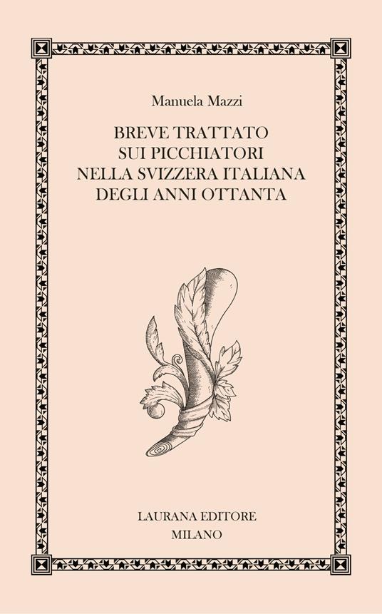 Breve trattato sui picchiatori nella Svizzera italiana degli anni Ottanta - Manuela Mazzi - copertina