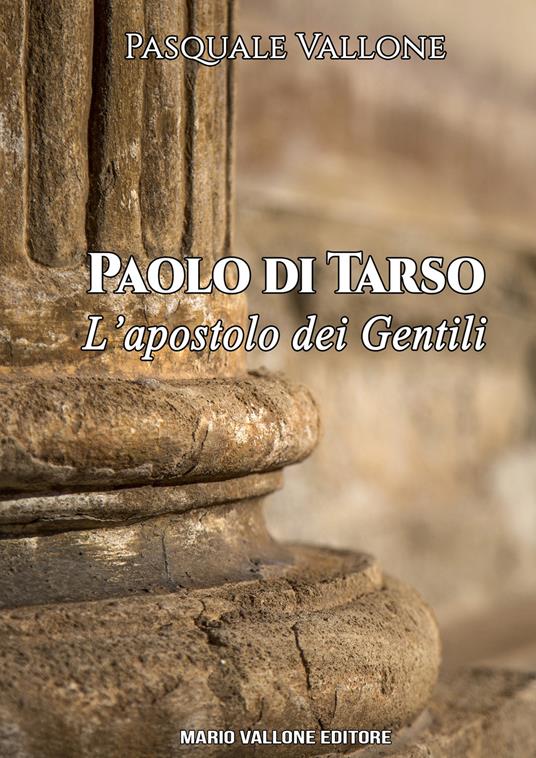 Paolo di Tarso. L'apostolo dei gentili - Pasquale Vallone - copertina
