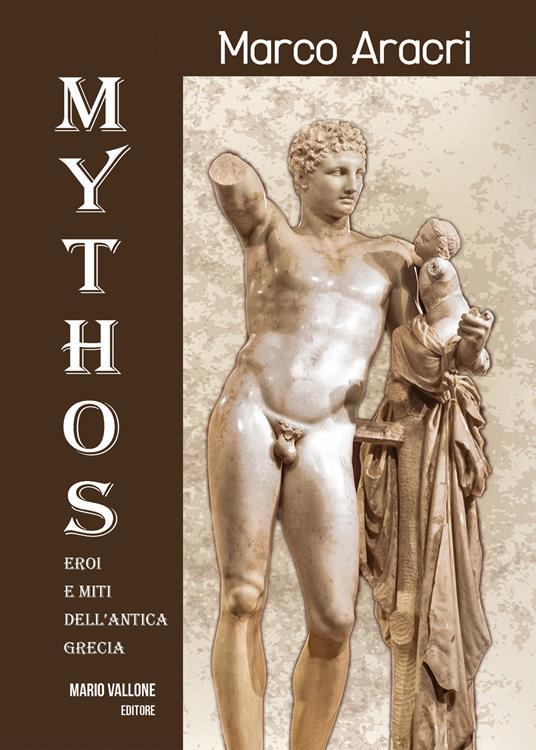 Mythos. Eroi e miti dell’antica Grecia.... Ediz. illustrata - Marco Aracri - copertina