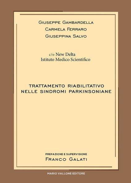 Trattamento riabilitativo nelle sindromi parkinsoniane - Giuseppe Gambardella,Carmela Ferraro,Giuseppina Salvo - copertina