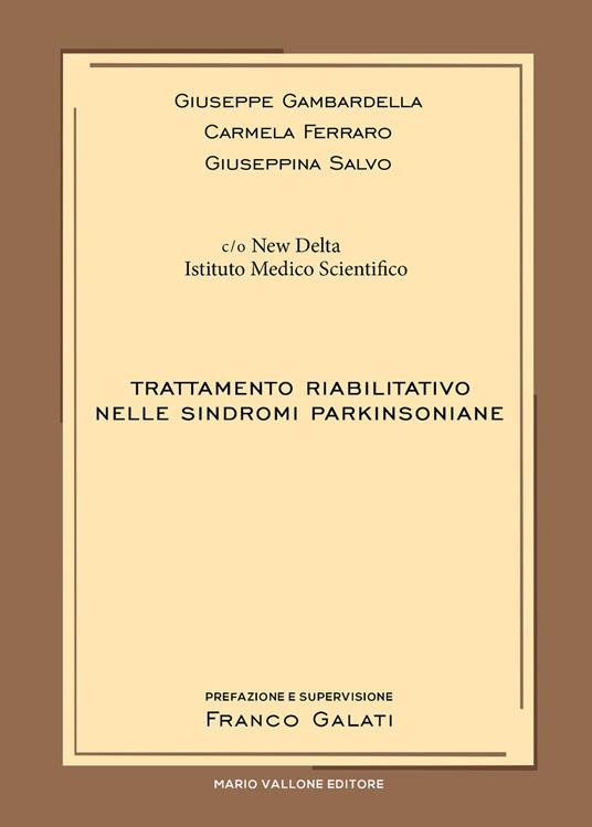 Trattamento riabilitativo nelle sindromi parkinsoniane - Giuseppe Gambardella,Carmela Ferraro,Giuseppina Salvo - copertina