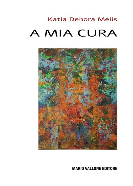 A mia cura - Katia Debora Melis - copertina