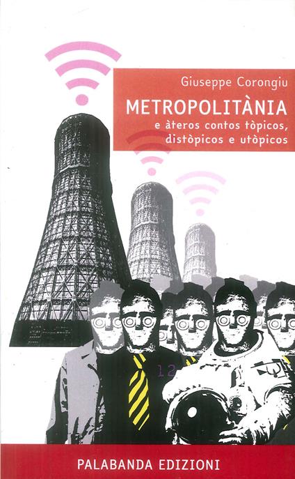 Metropolitània e àteros contos tòpicos, distòpicos e utòpicos - Giuseppe Corongiu - copertina