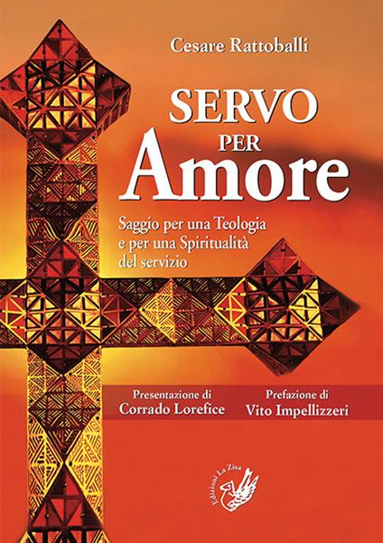 Servo per amore. Saggio per una teologia e per una spiritualità del servizio - Cesare Rattoballi - copertina