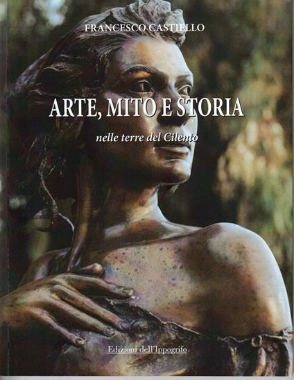 Arte, mito e storia nelle terre del Cilento - Francesco Castiello - copertina