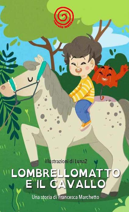 Lombrellomatto e il cavallo - Francesca Marchetto,Luna2 - ebook