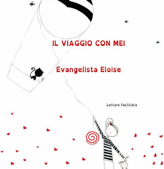 Il viaggio con Mei. Ediz. illustrata - Eloise Evangelista - copertina