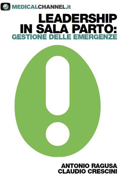 Leadership in sala parto: gestione delle emergenze - Antonio Ragusa,Claudio Crescini - copertina