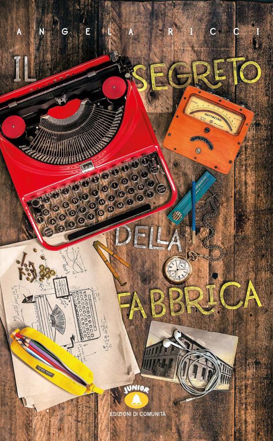 Il segreto della fabbrica. Gita a Ivrea - Angela Ricci,Michela Torbidoni - ebook