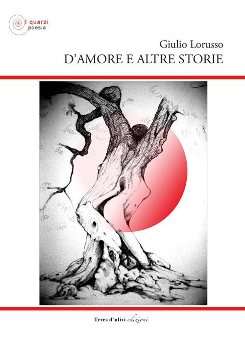 D'amore e altre storie - Giulio Lorusso - copertina