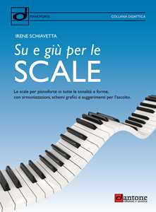 Image of Su e giù per le scale. Le scale per pianoforte in tutte le tonalità e forme, con armonizzazioni, schemi grafici e suggerimenti per l'ascolto