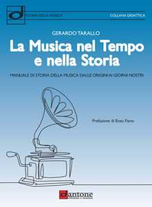 La musica nel tempo e nella storia. Manuale di storia della musica dalle origini ai giorni nostri