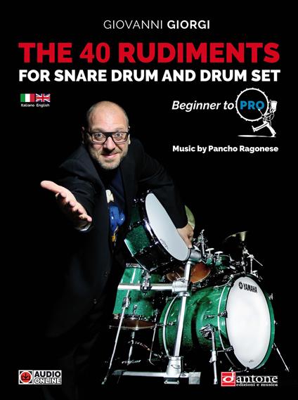 The 40 rudiments for snare drum and drumset. Beginner to pro. Ediz. italiana e inglese. Con audio online - Giovanni Giorgi - copertina