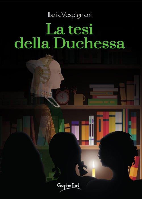 La tesi della duchessa - Ilaria Vespignani - copertina