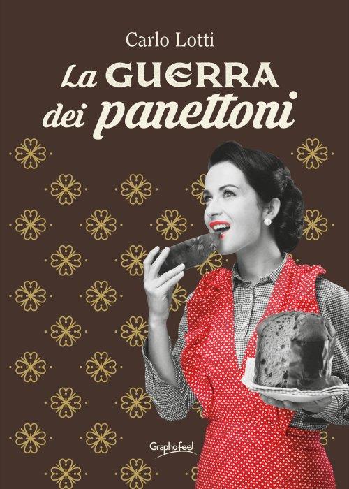 La guerra dei panettoni - Carlo Lotti - ebook