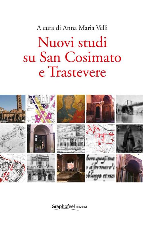 Nuovi studi su San Cosimato e Trastevere - Anna Maria Velli - ebook