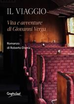 Il viaggio. Vita e avventure di Giovanni Verga