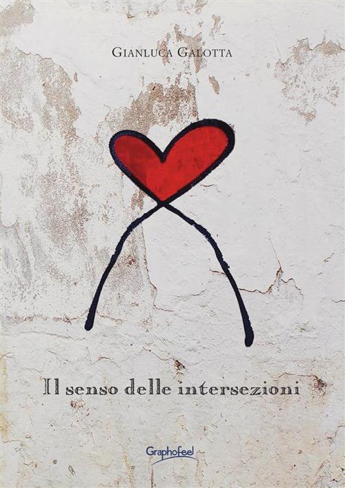 Il senso delle intersezioni - Gianluca Galotta - ebook