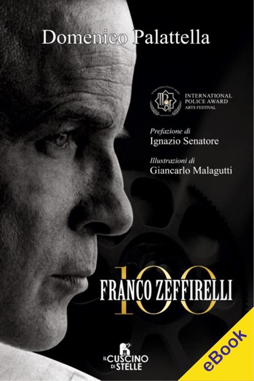 Franco Zeffirelli 100 - Domenico Palattella - ebook