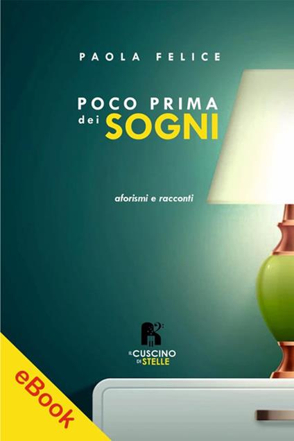 Poco prima dei sogni - Paola Felice - ebook