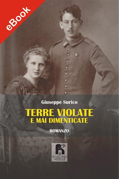 Terre violate e mai dimenticate - Giuseppe Surico - ebook