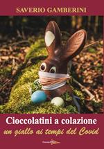 Cioccolatini a colazione. Un giallo ai tempi del Covid