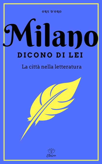 Milano. Dicono di lei. La città nella letteratura - copertina