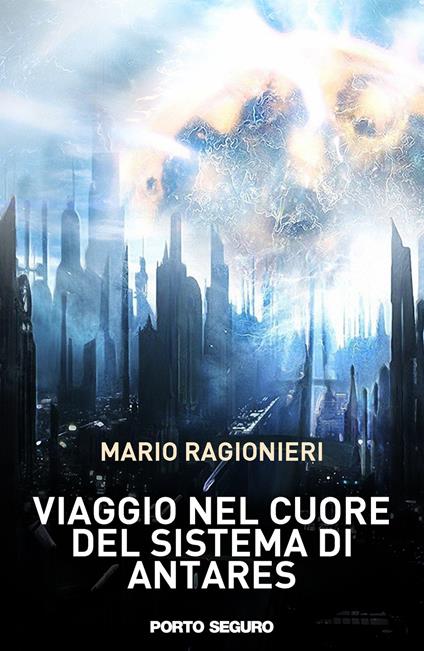 Viaggio nel cuore del sistema di Antares - Mario Ragionieri - copertina