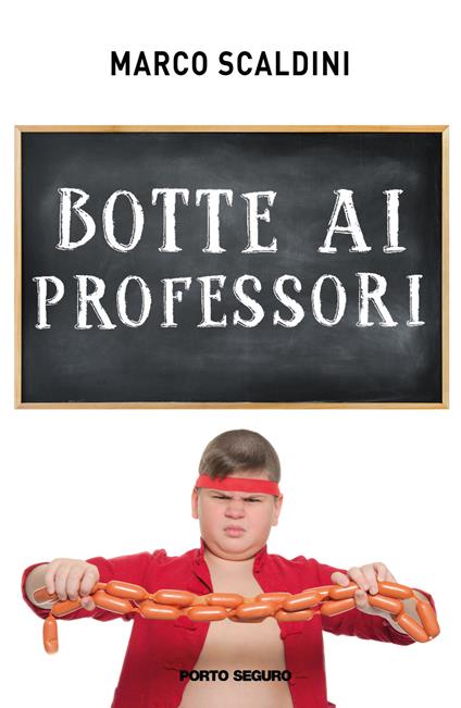 Botte ai professori - Marco Scaldini - copertina