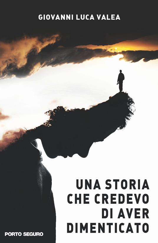 Una storia che credevo di aver dimenticato - Giovanni Luca Valea - copertina